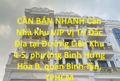 CẦN BÁN NHANH Căn Nhà Khu VIP Vị Trí Đắc Địa tại quận Bình Tân, TPHCM